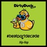 Dirty Duck Audio #BeatportDecade Hip-Hop
