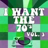 I Want the 70's, Vol. 3