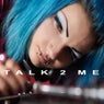 Talk 2 Me