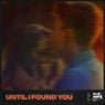 Until I Found You