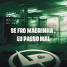 Se Fro Magrinha, Eu Passo Mal