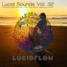 Lucid Sounds, Vol. 32 (A Fine and Deep Sonic Flow of Club House, Electro, Minimal and Techno)