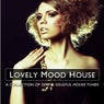 Lovely Mood House 3 - A Collection Of Deep & Soulful House Tunes