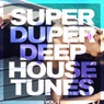 Super Duper Deep House Tunes, Vol. 1
