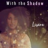 With the Shadow
