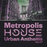 Metropolis House: Urban Anthems, Vol.07