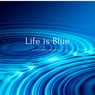 Life Is Blue