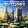 Mother Freakin Tech House, Vol. 5 (Best Selection of Clubbing Tech House Tracks)