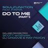 Do To Me (Part 1 - Including Remixes)
