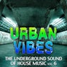Urban Vibes - The Underground Sound Of House Music Vol. 6