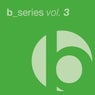 B-Series, Vol. 3