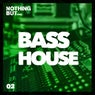 Nothing But... Bass House, Vol. 02