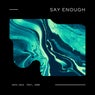 Say Enough