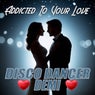 Addicted To Your Love