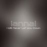 I Will Never Let You Down