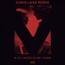 Good To Be Loved - Chris Lake Remix