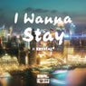 I Wanna Stay (DJ Edit)