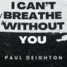 I Can't Breathe Without You