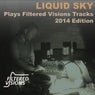 Liquid Sky Plays Filtered Visions Tracks 2014 Edition