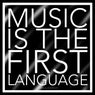 Music Is The First Language