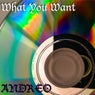 What You Want