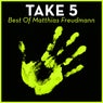 Take 5 - Best Of Matthias Freudmann