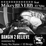 Bangin 2 Believe (feat. El Nino)