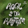 ROCK 2 DA RHYTHM