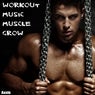 Workout Music Muscle Grow