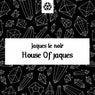 The House of Jaques