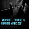 Workout - Fitness & Running Music 2021