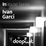 InHouse Series Ivan Garci