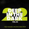 Deep in the Dark, Vol. 22 - Tech House & Techno Selection