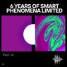 6 Years of Smart Phenomena Limited_Part III