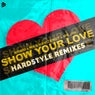 Show Your Love (Hardstyle Remixes)
