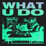 What U Do