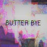 Butter Bye