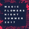 Magic Flower Night (Summer 2017)