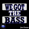 We Got The Bass