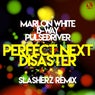 Perfect Next Disaster (Slasherz Remix)