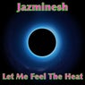 Let Me Feel the Heat (Original Mix)