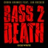 Bass 2 Death (feat. Jah Rocker)