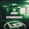 Agudo Extravagante