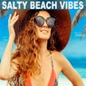 Salty Beach Vibes (The Ultimate Ibiza Mykonos Summer Lounge Music Mix)