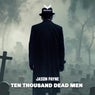 Ten Thousand Dead Men