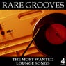 Rare Grooves Volume 4 - The Most Wanted Lounge Songs