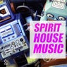 Spirit Of House Music Volume 11