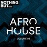 Nothing But... Afro House, Vol. 03