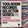 Toolroom Records Selector Series: 19 Phunk Investigation