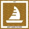 Ain't Hard to Find